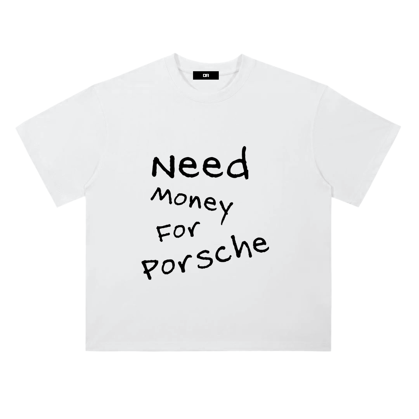 Need Money for Porsche Tee